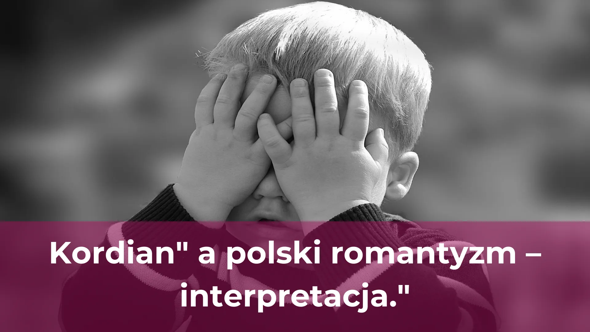 Kordian a polski romantyzm interpretacja